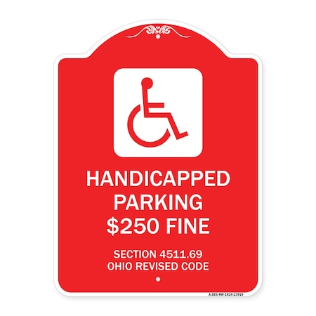 Signmission Handicapped Parking $250 Fine Section 4511.69 Ohio Revised Code With Handicap Symbol, RW-1824-23919 A-DES-RW-1824-23919